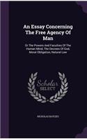 An Essay Concerning The Free Agency Of Man
