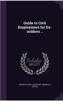 Guide to Civil Employment for Ex-soldiers ..