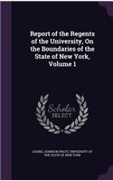 Report of the Regents of the University, on the Boundaries of the State of New York, Volume 1