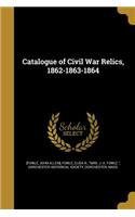 Catalogue of Civil War Relics, 1862-1863-1864