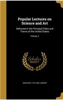 Popular Lectures on Science and Art