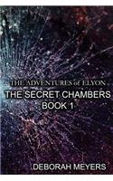Adventures of Elyon - The Secret Chambers Book 1
