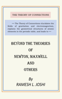 Beyond The Theories of Newton, Maxwell and others