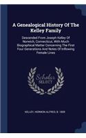 A Genealogical History Of The Kelley Family