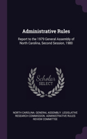 Administrative Rules: Report to the 1979 General Assembly of North Carolina, Second Session, 1980