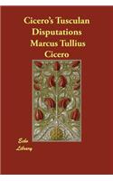 Cicero's Tusculan Disputations