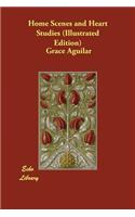 Home Scenes and Heart Studies (Illustrated Edition)