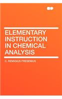 Elementary Instruction in Chemical Analysis