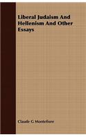 Liberal Judaism and Hellenism and Other Essays