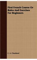 First French Course or Rules and Exercises for Beginners
