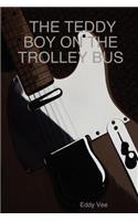 The Teddy Boy on the Trolley Bus