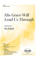 His Grace Will Lead Us Through: SATB with Opt. Orchestra