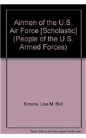 Airmen of the U.S. Air Force [Scholastic]