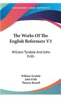 Works Of The English Reformers V3