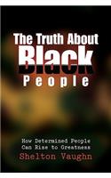 Truth about Black People