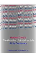 Herbert Crolyâ (Tm)S the Promise of American Life at Its Centenary