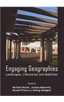 Engaging Geographies: Landscapes, Lifecourses and Mobilities