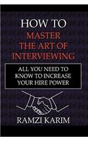 How to Master the Art of Interviewing