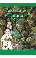 Adventures of Timmy and Cheri: Book 1: Losing Their Marbles(English)