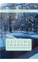 Getting Through: A Poetic Journey Through Grief and Loss