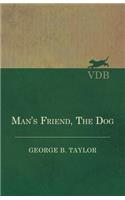 Man's Friend, the Dog