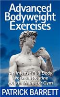 Advanced Bodyweight Exercises: An Intense Full Body Workout In A Home Or Gym(English)
