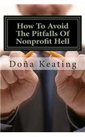 How To Avoid The Pitfalls Of Nonprofit Hell