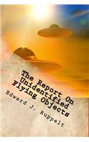 The Report on Unidentified Flying Objects: What Are They? Jets? Birds Reflecting City Lights? Balloons? Hallucinations? Pieces of Paper? Interplanetary Spaceships?(English)