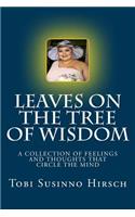 Leaves On The Tree Of Wisdom: A Collection Of Feelings And Thoughts That Circle The Mind.(English)