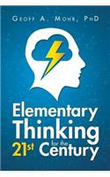 Elementary Thinking for the 21st Century