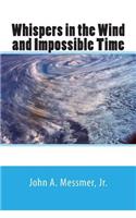Whispers in the Wind and Impossible Time