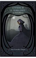 Leyendas de La Tierra Limite: Las Tierras Blancas