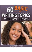 60 Basic Writing Topics with Sample Essays Q31-60