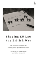 Shaping Eu Law the British Way