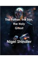 The Father, the Son, the Holy Ghost