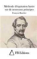 Méthode d'équitation basée sur de nouveaux principes