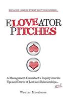 Eloveator Pitches: A Management Consultant's Inquiry into the Ups and Downs of Love and Relationships
