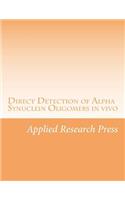 Direct Detection of Alpha Synuclein Oligomers in Vivo: (English)