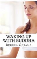 Waking up with Buddha