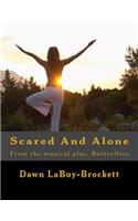 Scared And Alone: From the musical play, Butterflies