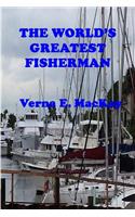 The World's Greatest Fisherman