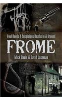 Foul Deeds and Suspicious Deaths in and around Frome