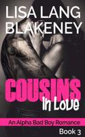 Cousins in Love: An Alpha Bad Boy Romance (Book 3)