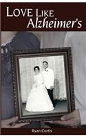 Love Like Alzheimer's