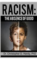 Racism: The Absence of Good