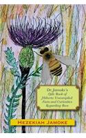 Dr. Jamoke's Little Book of Hitherto Uncompiled Facts and Curiosities about Bees