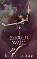 If I Should Wake