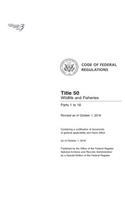 Code of Federal Regulations, Title 50 Wildlife and Fisheries Parts 1 to 16 Revised as of October 1, 2016