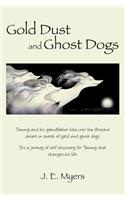 Gold Dust and Ghost Dogs