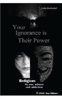 Your Ignorance is their Power (black and white)